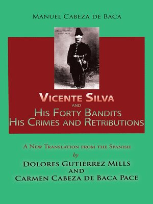 cover image of Vicente Silva and His Forty Bandits, His Crimes and Retributions